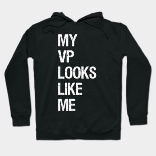 my vp looks like me vice president shirt Hoodie